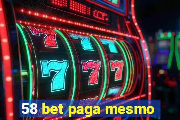 58 bet paga mesmo